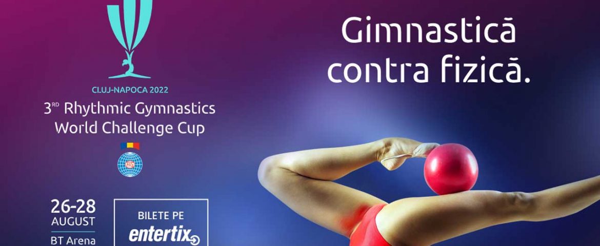 A treia ediţie „World Challenge Cup” de Gimnastică Ritmică din România